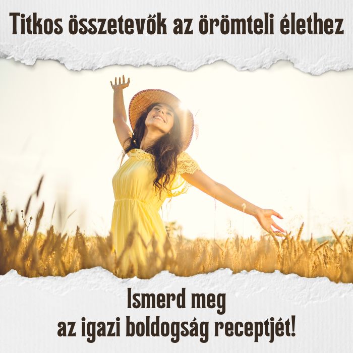 Titkos összetevők az örömteli élethez