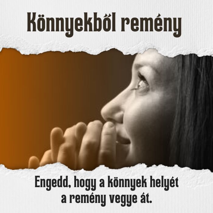 Könnyekből remény – Gyógyulj Isten jelenlétében!