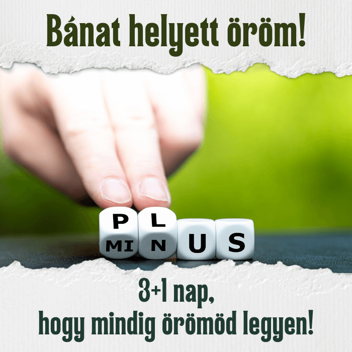 Válts előjelet: bánat helyett öröm!