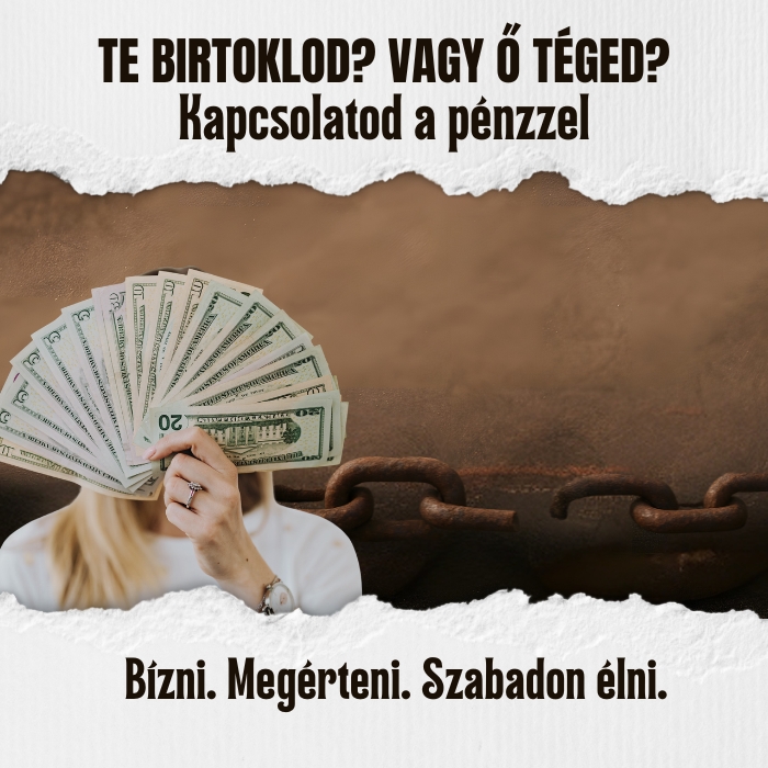 Te birtoklod? Vagy ő téged? - Kapcsolatod a pénzzel