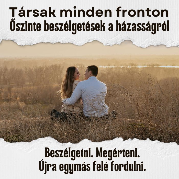 Társak minden fronton – Őszinte beszélgetések a házasságról!