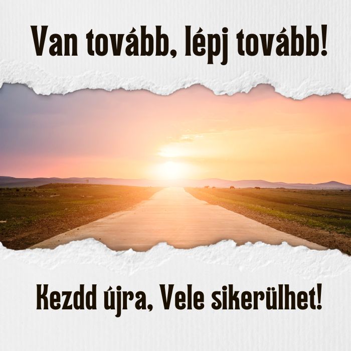 Van tovább, lépj tovább! – Inspiráló történetek a kitartásról és újrakezdésről